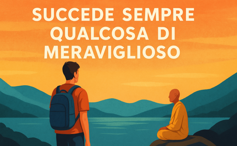 succede sempre qualcosa di meraviglioso